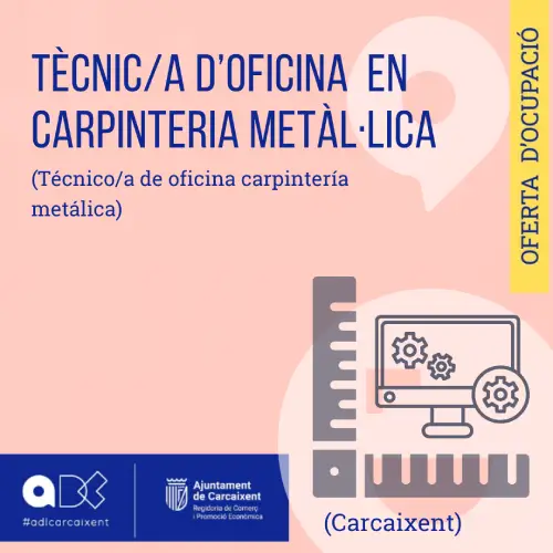 Tècnic/a d’oficina tècnica en carpinteria metàl·lica (Ref.006)