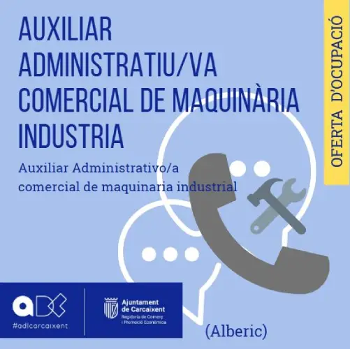 AUXILIAR ADMINISTRATIU/VA COMERCIAL DE MAQUINÀRIA INDUSTRIA ( REF.098)