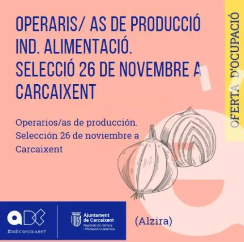 Operaris/es de producció Ind. Alimentació ( Alzira) Selecció 26 novembre a Carcaixent (Ref.140)