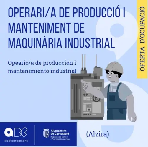 Operari/a de Producció i Manteniment de Maquinària Industrial (Alzira) (Ref.178)