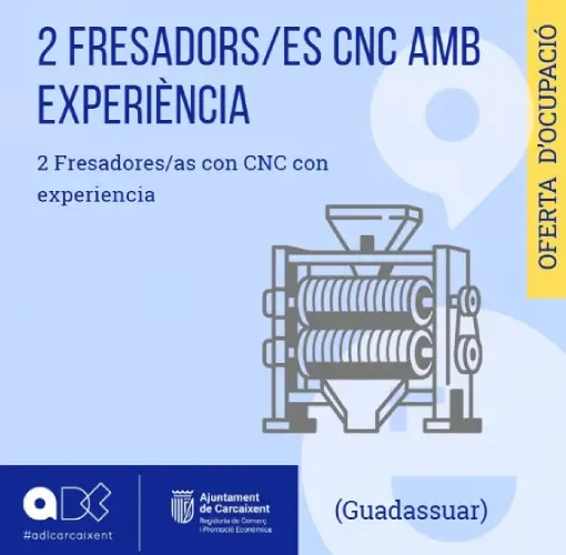 2 Fresadors/es CNC amb experiència (Guadassuar) (Ref.198)